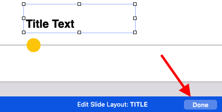 Done button in Slide Layout editor